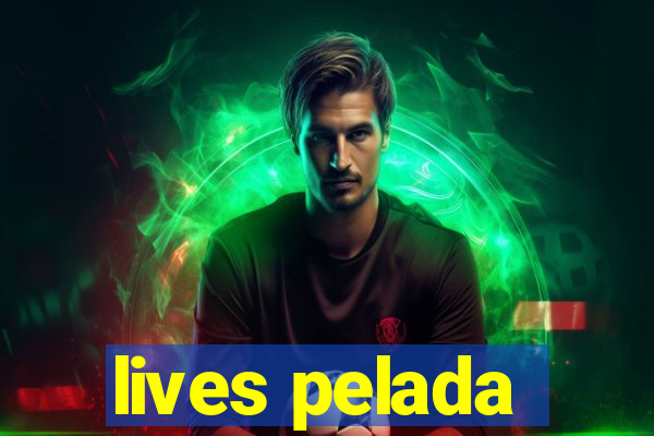 lives pelada